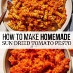 Two images. One is a bowl of pasta dressed in sun dried tomato pesto, and the other is a bowl of sun dried tomato pesto.